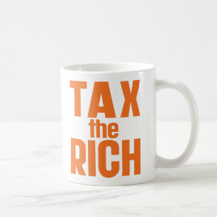 Tax The Rich Coffee Mug