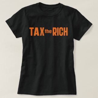 Tax The Rich T-Shirt