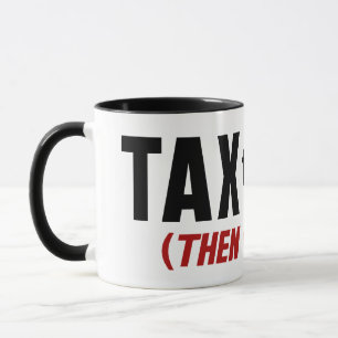 Tax The Rich THEN Eat Them Mug