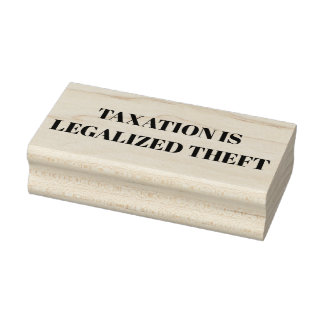 TAXATION IS LEGALIZED THEFT STAMP