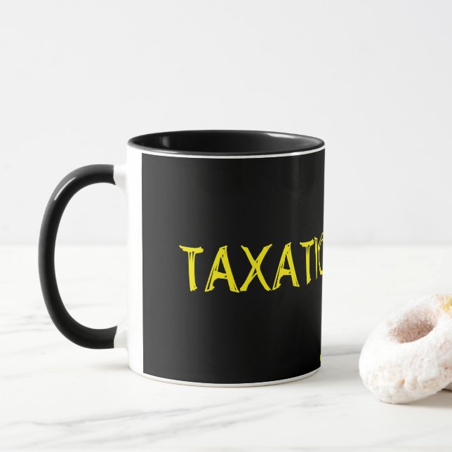 Taxation Is Theft - Coffeee Mug (With Donut)
