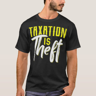Taxation Is Theft Funny Accountant CPA Analyst T-Shirt