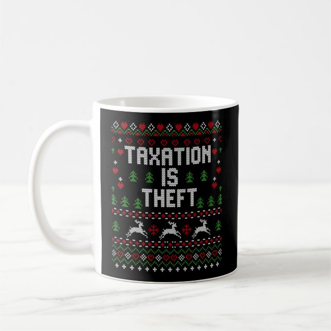 Taxation Is Theft Libertarian Ugly Coffee Mug (Left)