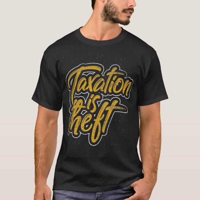 Taxation Is Theft Tax Premium T-Shirt (Front)