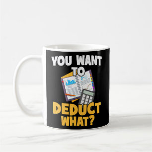 Taxes Cpa You Want To Deduct What Accounting Cpa A Coffee Mug