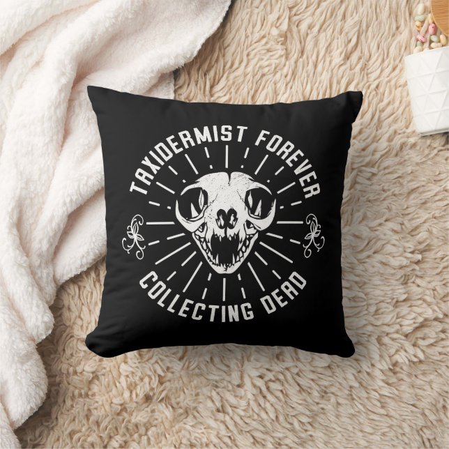 Taxidermist Forever Collecting Dead Things Throw Pillow (Blanket)