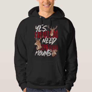 Taxidermist Really Need All these Mounts Hoodie