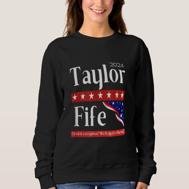 Taylor For President 2024 Sweatshirt (Front)