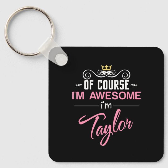 Taylor Of Course I'm Awesome Name Keychain (Front)