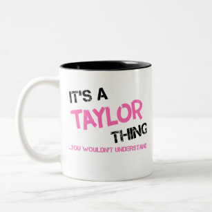 Taylor thing you wouldn't understand Name Two-Tone Coffee Mug