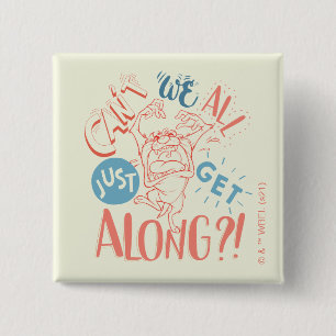 TAZ™ Can't we all just get along?! 2 Inch Square Button