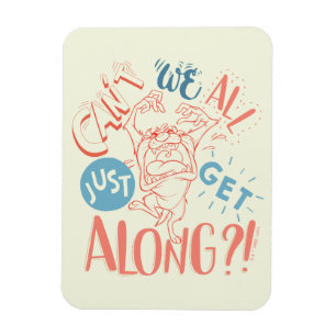 TAZ™   Can't we all just get along?! Magnet