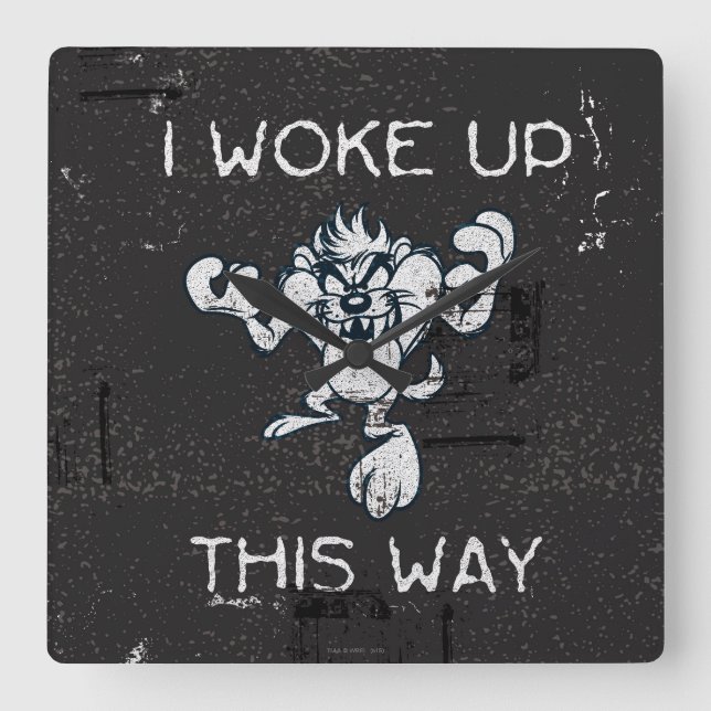 TAZ™ I Woke Up This Way Square Wall Clock (Front)