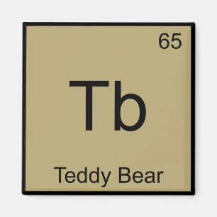 Tb - Teddy Bear Funny Chemistry Element Symbol Tee Magnet