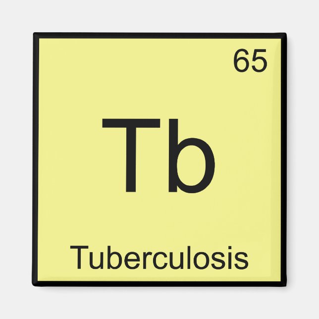Tb - Tuberculosis Funny Chemistry Element Symbol T Magnet (Front)