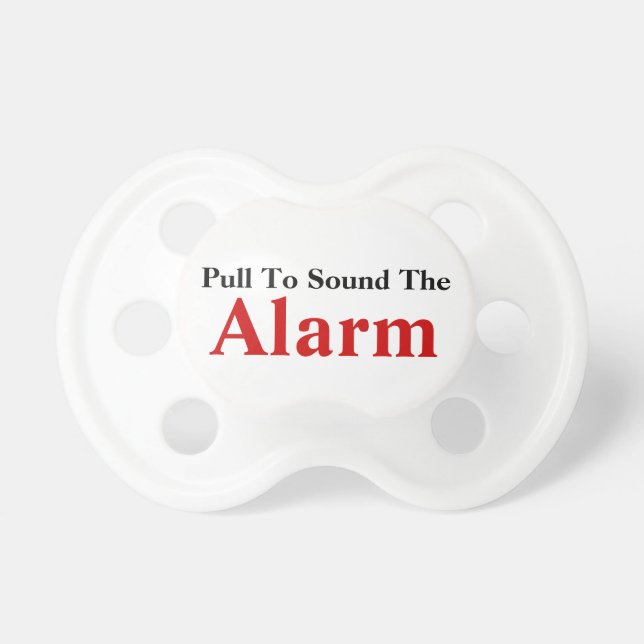 TBA! Pull To Sound Alarm Funny Baby Text Design Pacifier (Front)