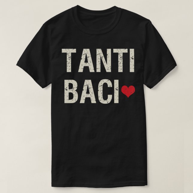 TBaci Many Kisses Italian Phrase  T-Shirt (Design Front)