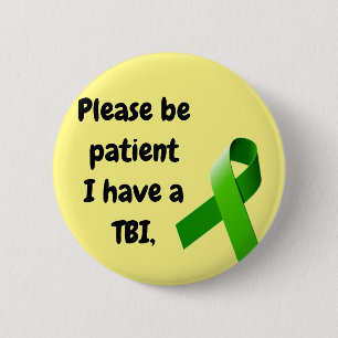 TBI Button, Please be  patient 2 Inch Round Button