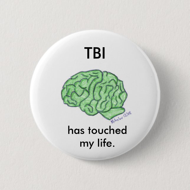 "TBI has touched my life" button (Front)
