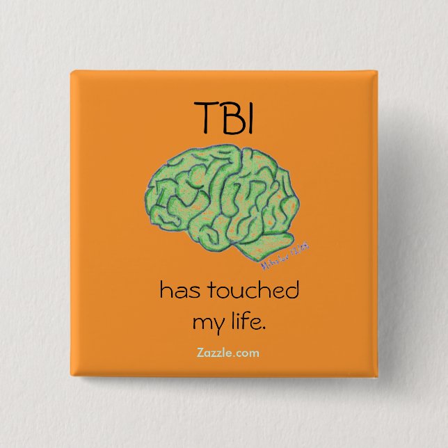 "TBI has touched my life" button (Front)