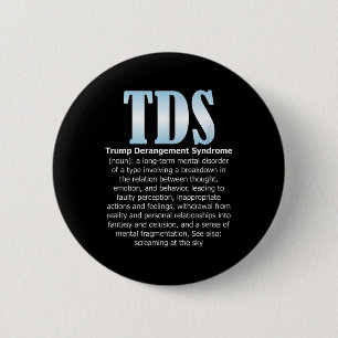 Tds Trump Derangement Syndrome Funny Trump 2 Inch Round Button