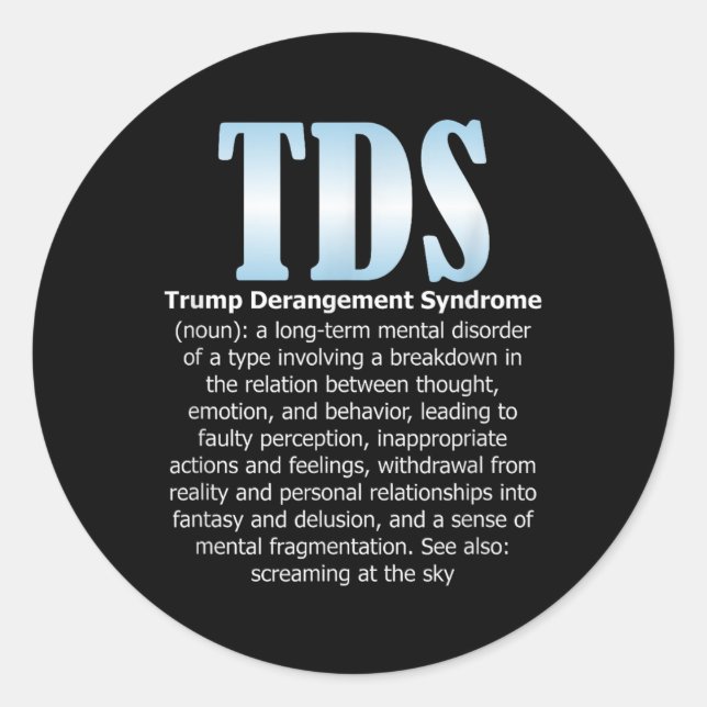 Tds Trump Derangement Syndrome Funny Trump Classic Round Sticker (Front)