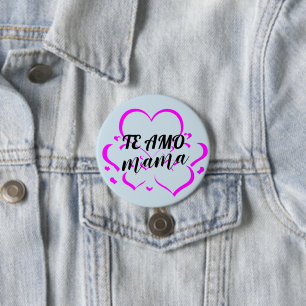 Te Amo Mama Personalized Custom Buttons & Pins