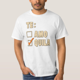 Te Amo Tequila Spanish Choice T-Shirt