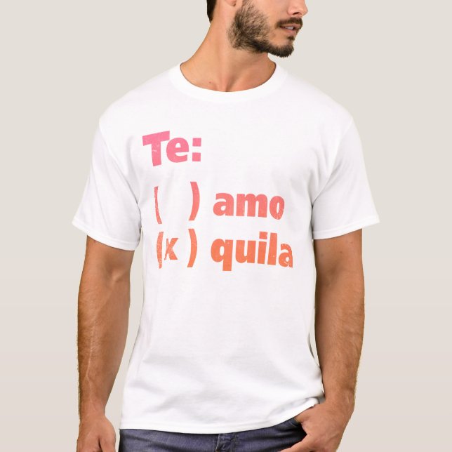 Te Amo Tequila T-Shirt (Front)