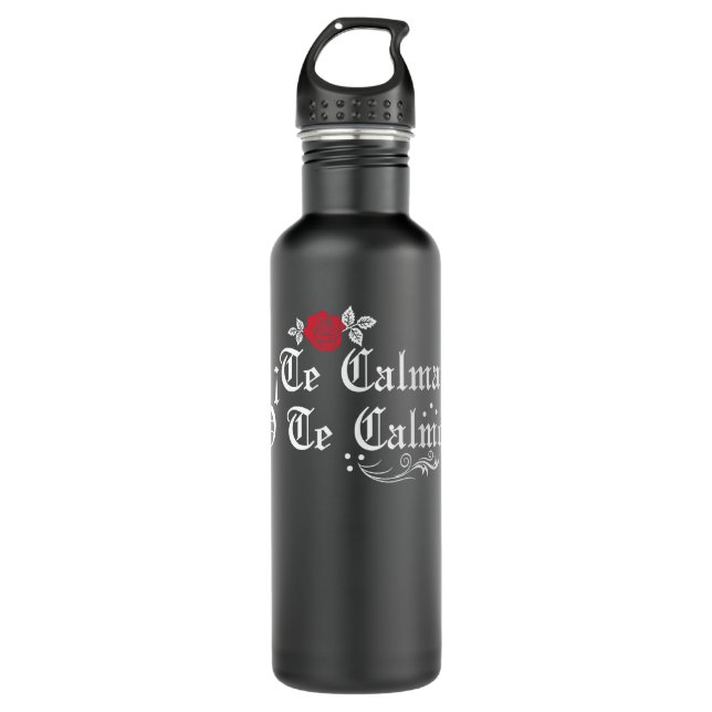 Te Calmas O Te Calmo Funny Hispanic 710 Ml Water Bottle (Front)