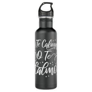 Te Calmas O Te Calmo Funny Hispanic 710 Ml Water Bottle