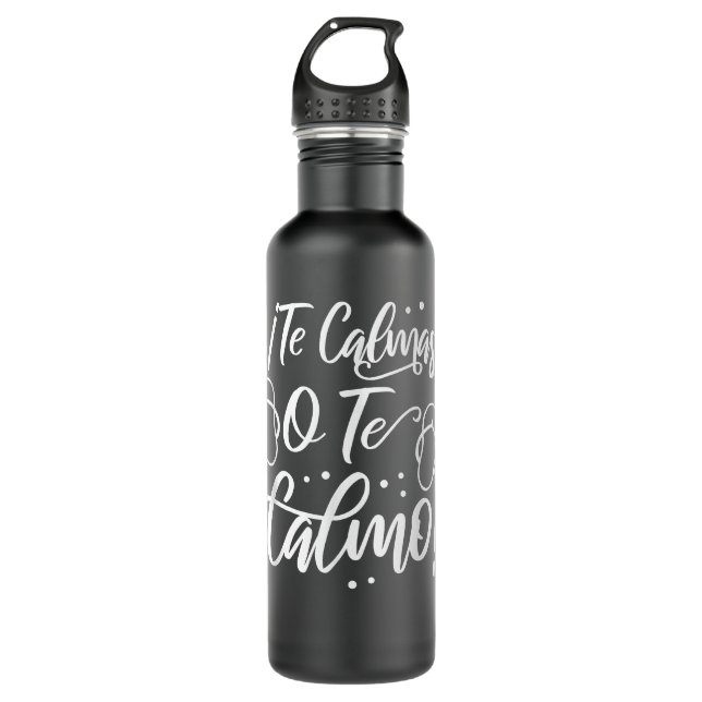Te Calmas O Te Calmo Funny Hispanic 710 Ml Water Bottle (Front)