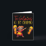 Te Calmas O Te Calmo Funny Spanish Mother Mom Expr Card<br><div class="desc">Te Calmas O Te Calmo Funny Spanish Mother Mom Expression</div>