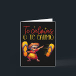 Te Calmas O Te Calmo Funny Spanish Mother Mom Expr Card<br><div class="desc">Te Calmas O Te Calmo Funny Spanish Mother Mom Expression</div>