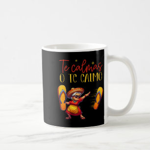 Te Calmas O Te Calmo Funny Spanish Mother Mom Expr Coffee Mug