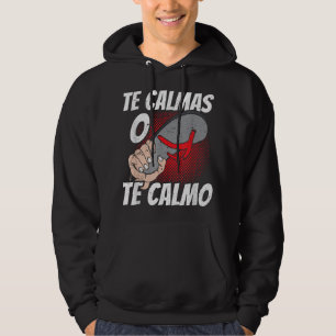 Te Calmas O Te Calmo Mexican Flag Cinco De Mayo 5t Hoodie