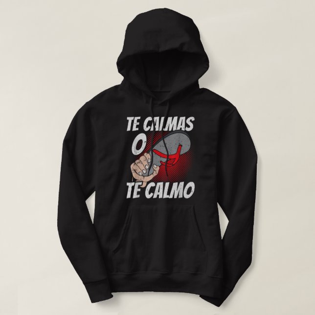 Te Calmas O Te Calmo Mexican Flag Cinco De Mayo 5t Hoodie (Design Front)