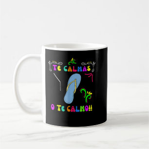 Te Calmas O Te Calmo Mexican Mom Women Funny Cinco Coffee Mug