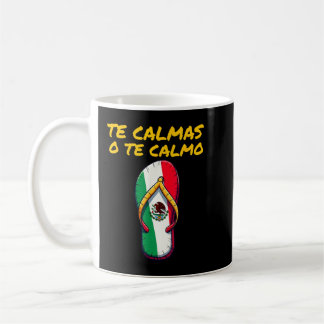 Te Calmas O Te Calmo Mexican Spanish Mother Expres Coffee Mug