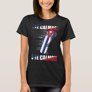Te Calmas O Te Calmo Spanish Cuba Flag Mother Mom T-Shirt