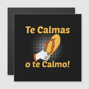 Te Calmas O Te Calmo Spanish Mother Mexican Funny