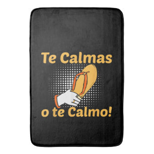 Te Calmas O Te Calmo Spanish Mother Mexican Funny Bath Mat