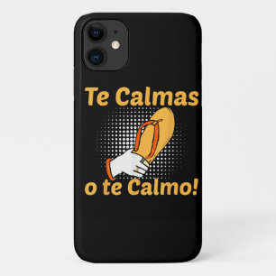 Te Calmas O Te Calmo Spanish Mother Mexican Funny iPhone 11 Case