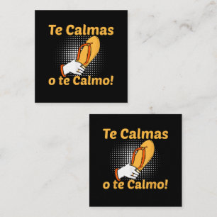 Te Calmas O Te Calmo Spanish Mother Mexican Funny Loyalty Card