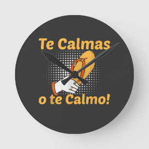 Te Calmas O Te Calmo Spanish Mother Mexican Funny Round Clock