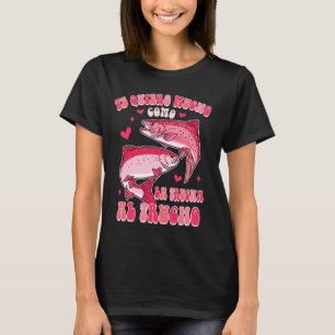 TE QUIERO COMO LA TRUCHA AL TRUCHO Husband Wife Va T-Shirt