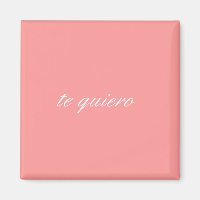 te quiero magnet (Front)