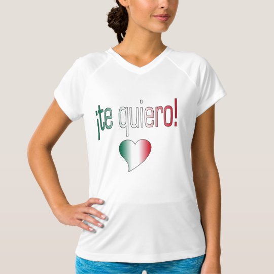 ¡Te Quiero! Mexico Flag Colours T-Shirt