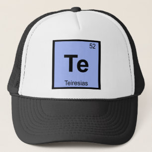 Te - Teiresias Greek Chemistry Periodic Table Trucker Hat