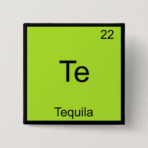 Te - Tequila Funny Chemistry Element Symbol Tee 2 Inch Square Button